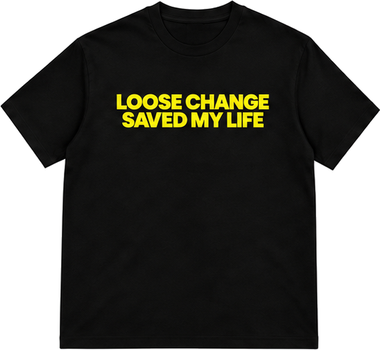 Black tee mockup: Loose Change Saved My Life
